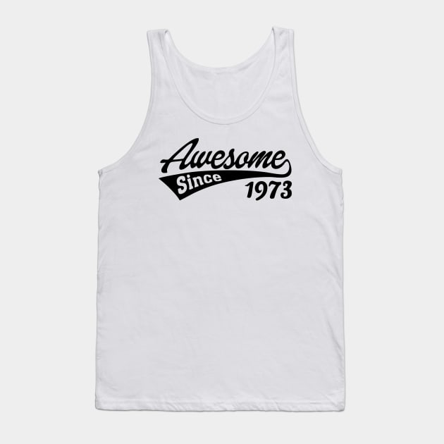 Awesome since 1973 Tank Top by TheArtism